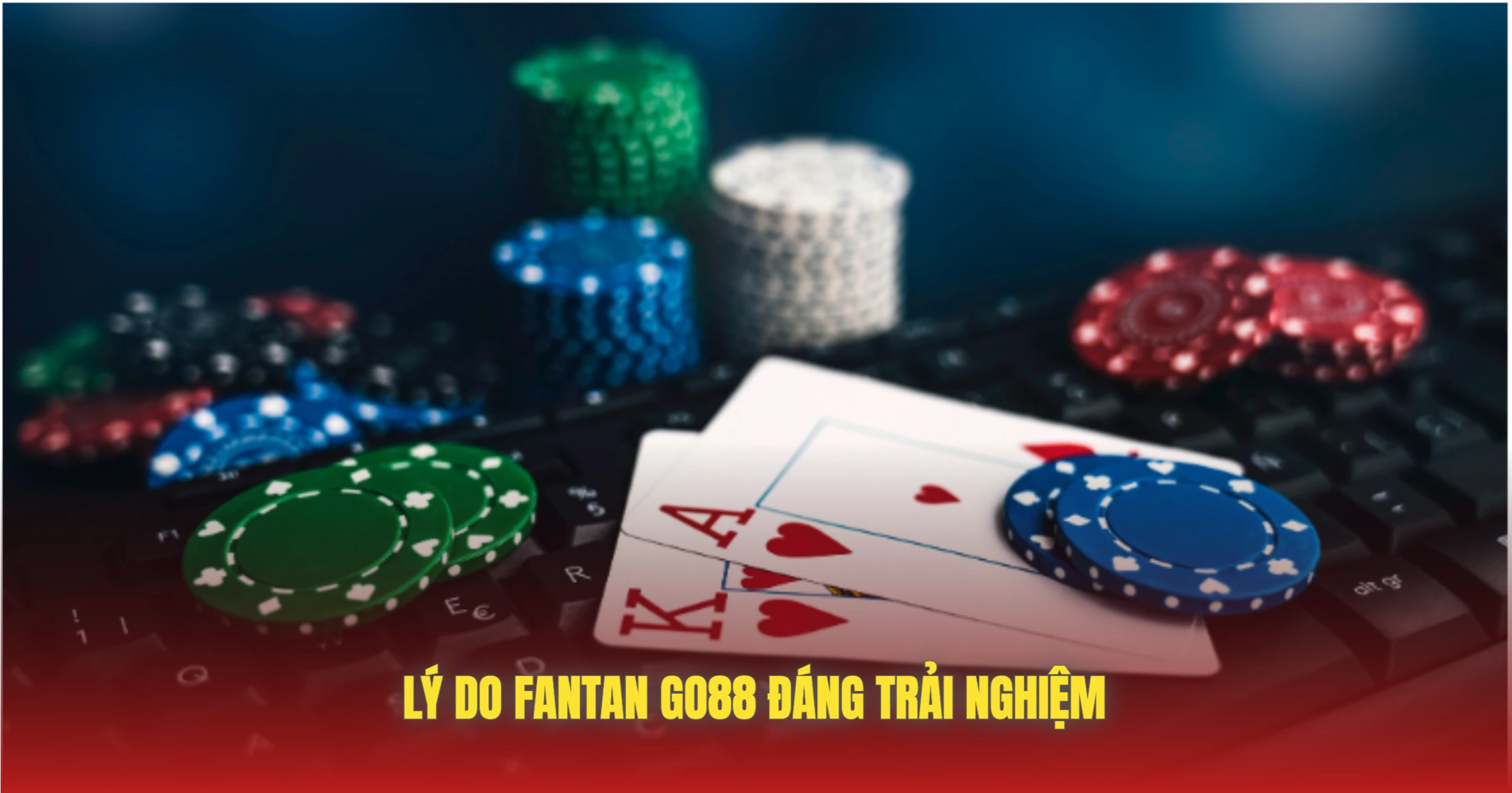 Lý Do Fantan GO88 Đáng Trải Nghiệm