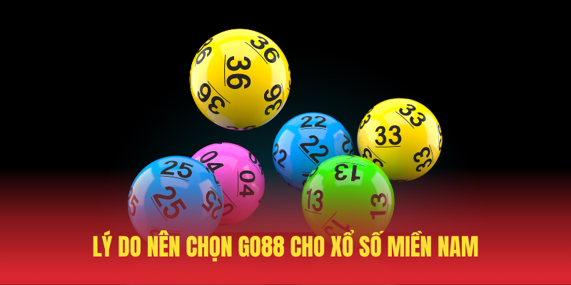 Ly Do Nen Chon GO88 Cho Xo So Mien Nam